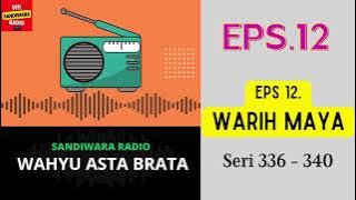 Download lagu WAHYU ASTA BRATA Seri 336 - 340 Episode 12. Warih Maya [Sandiwara Radio]