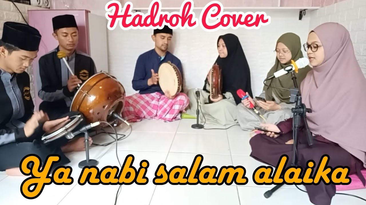 YA NABI SALAM ALAIKA ~ ASYROQOL BADRU ALAINA || HADROH COVER