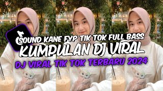 KUMPULAN DJ VIRAL TIK TOK TERBARU 2024 FULL BASS JEDAG JEDUG MENGKANE