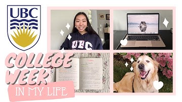 COLLEGE WEEK IN MY LIFE | UNIVERSITY OF BRITISH COLUMBIA (UBC ONLINE)