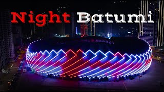 Night Batumi Georgia 🇬🇪 | Video by Drone | Ночной Батуми Грузия 🇬🇪