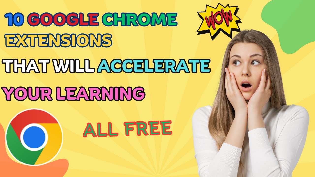 10 Google Chrome extensions that will accelerate your learning (All free)