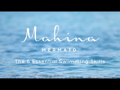 Mahina Mermaid's 6 ESSENTIAL SWIMMING SKILLS Video