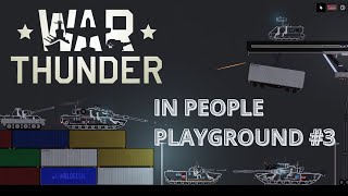 War Thunder in People Playground #3