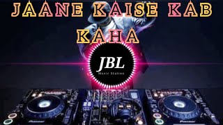 Jane Kaise Kab Kaha ikrar Ho Gaya DJ Remix JBL #DJ#aman#trendingsong