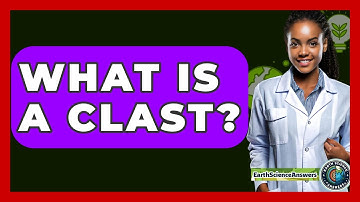 What Is A Clast? - Earth Science Answers