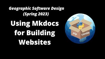 GEOG-510 Week 15 - Using Mkdocs for Building Websites