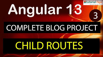 3. Child Routing in Aggular 12 /13 /  Blog project with Angualr 13  |  Angular 13 Tutorial