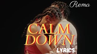 Rema - Calm Down (Lyrics) Another banger Baby, calm down, calm down