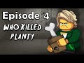 LEGO Ninjago Shorts Episode 4: Who Killed Planty?!