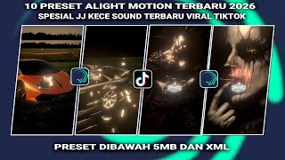 10 PRESET ALIGHT MOTION😎🔥 SPESIAL JJ KECE PARAH SOUND TERBARU VIRAL TIKTOK 2026│PRESET DI BAWAH 5MB