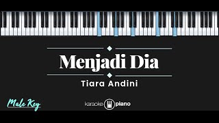 Menjadi Dia – Tiara Andini (KARAOKE PIANO - MALE KEY)