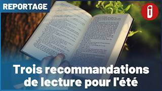 Trois recommandations de lecture pour lété