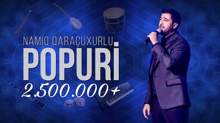 Namiq Qaraçuxurlu - Popuri (YENİ)