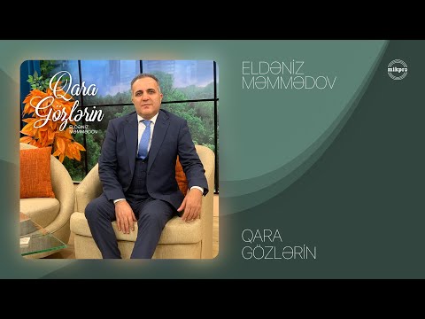Eldəniz Məmmədov — Qara Gözlərin (Rəsmi Audio)