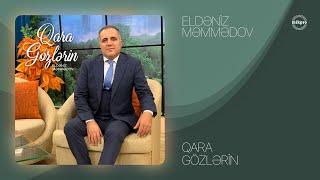 Eldəniz Məmmədov — Qara Gözlərin (Rəsmi ) Resimi