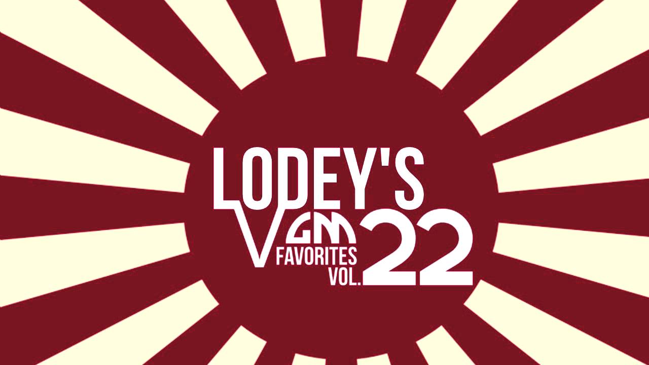 Lodey's VGM Favorites 22