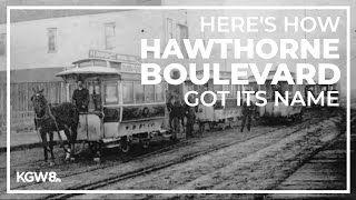 What's in a name? Here's how Hawthorne Boulevard in SE Portland got its name