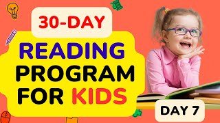 30 DAY READING PROGRAM FOR KIDS / Day 7 / Learn How To Read Fast and Easy