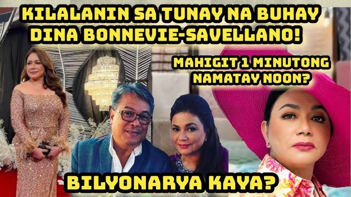 KILALANIN SA TUNAY NA BUHAY SI DINA BONNEVIE SAVELLANO! BILYONARYA! NAMATAY MAHIGIT 1 MINUTO? - YouTube