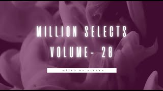 Million Selects Volume - 28  |  Mixed by ALESYA |  Afro House