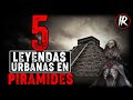 5 LEYENDAS URBANAS EN PIRAMIDES DE MEXICO 🔴 | HISTORIAS DE TERROR | INFRAMUNDO RELATOS | IR