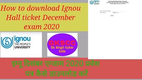 How to download Ignou Hall ticket December exam 2020 ¦¦ By Gk Singh Cyber Cafe
