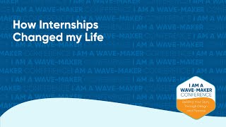 How Internships Changed my Life