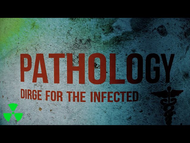 Pathology - Dirge for the Infected