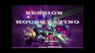 HOUSE LATINO / MIX / By: César K@brera !!