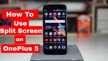 How to use Split Screen on OnePlus 5