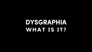 What is Dysgraphia?