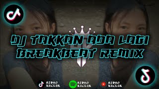 HARUS KUAKUI SULIT CARI PENGGANTIMU - DJ TAKKAN ADA LAGI BREAKBEAT REMIX FYP VIRAL TIKTOK