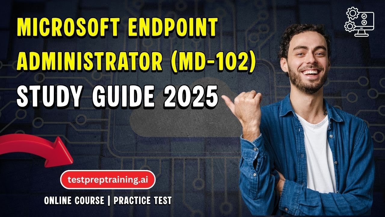 Microsoft Endpoint Administrator (MD-102) Exam | What is Microsoft ...