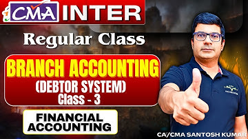 CMA Inter Financial Accounting Concept Booster | Branch Accounting |Class 3| By CA/CMA Santosh Kumar