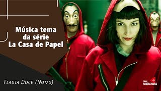 Video thumbnail of "Música Tema da Série La Casa de Papel - Flauta Doce (Notas)"