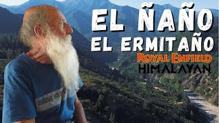 Visitando al ÑAÑO, el ERMITAÑO CHILENO, en mi RE HIMALAYAN