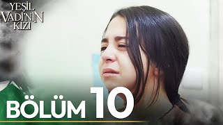 Yeşil Vadi'nin Kızı 10. Bölüm