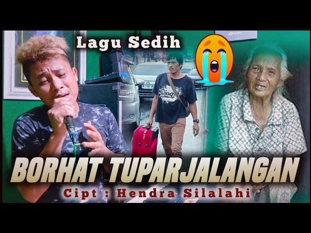 LAGU BATAK SEDIH VIRAL 2024 | BORHAT TUPARJALANGAN | Hendra Silalahi class=