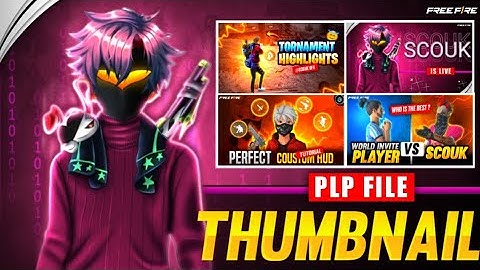 FREE FIRE || THUMBNAIL || PLP FILE ||🔥PLP PACK || FREE TO USE || THUMBNAIL PRESET @ScoukUchiha