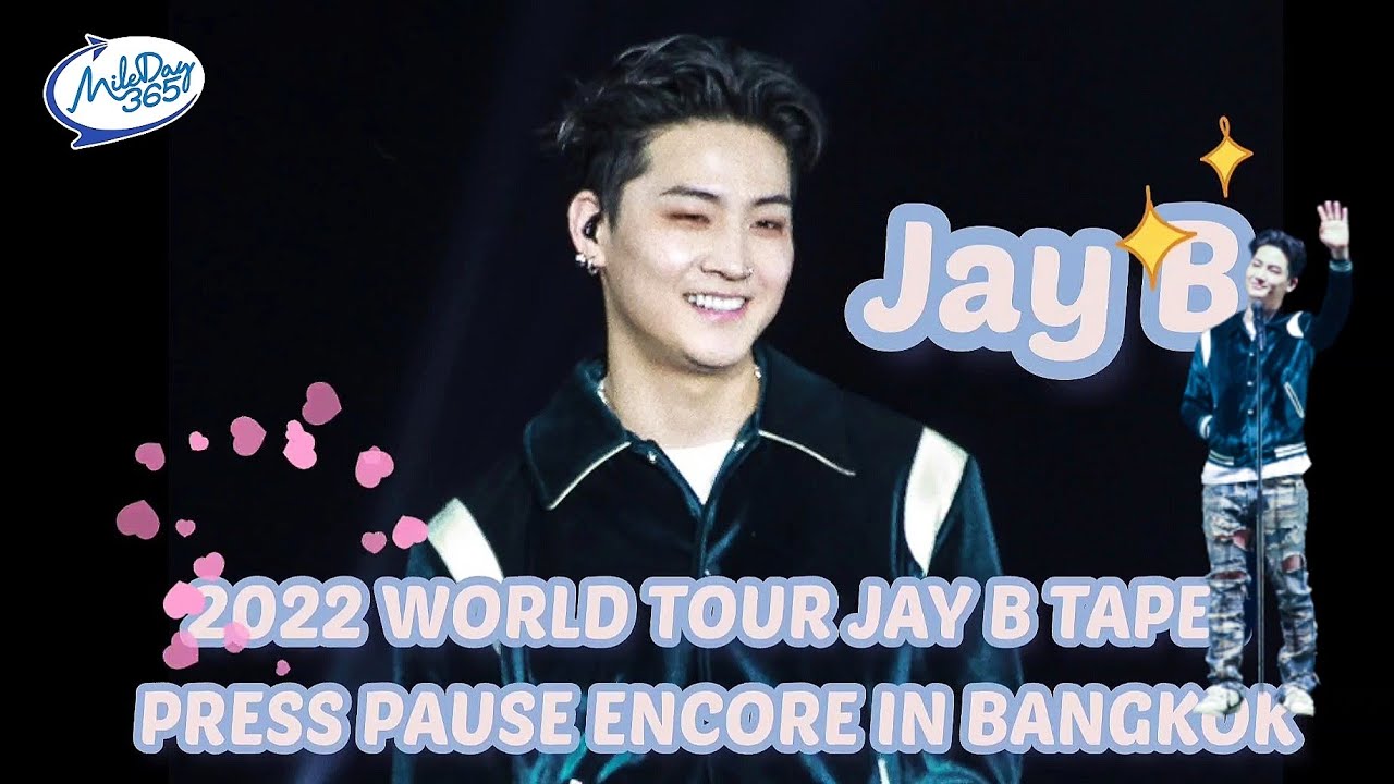 Jay B ทิ้งทวนเวิลด์ทัวร์คอนเสิร์ตสุดมันส์ 2022 WORLD TOUR JAY B TAPE