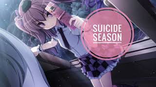 Nightcore - Suicide Season