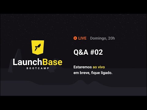 [LaunchBase] Live de Q&A #02 - [LaunchBase] Live de Q&A #02
