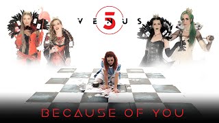 Video thumbnail of "Venus 5 - "Because Of You" - Official Music Video"