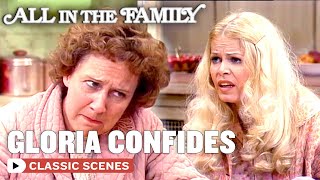 Gloria Confides In Edith | All In The Family