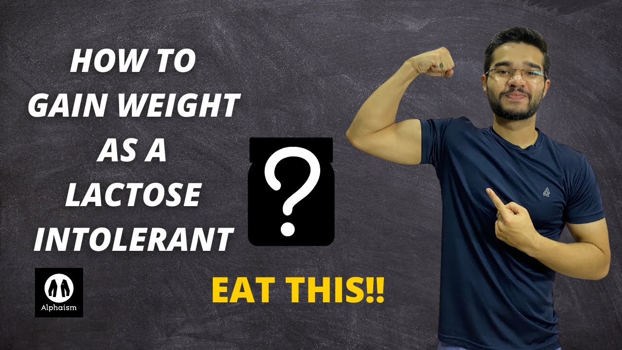 How To Gain Weight As A Lactose Intolerant Fitness YouTube