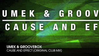 Video thumbnail of "UMEK & Groovebox - Cause And Effect (Original Club Mix)"