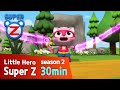 [Super Z 2] Little Hero Super Z New Season l Funny episode 13 l 30min Play