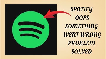 How To Solve Spotify App Oops Something Went Wrong Please Try Again Later Problem