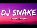 DJ Snake ft. Justin Bieber - Let Me Love You (Lyrics) Mp3 Song